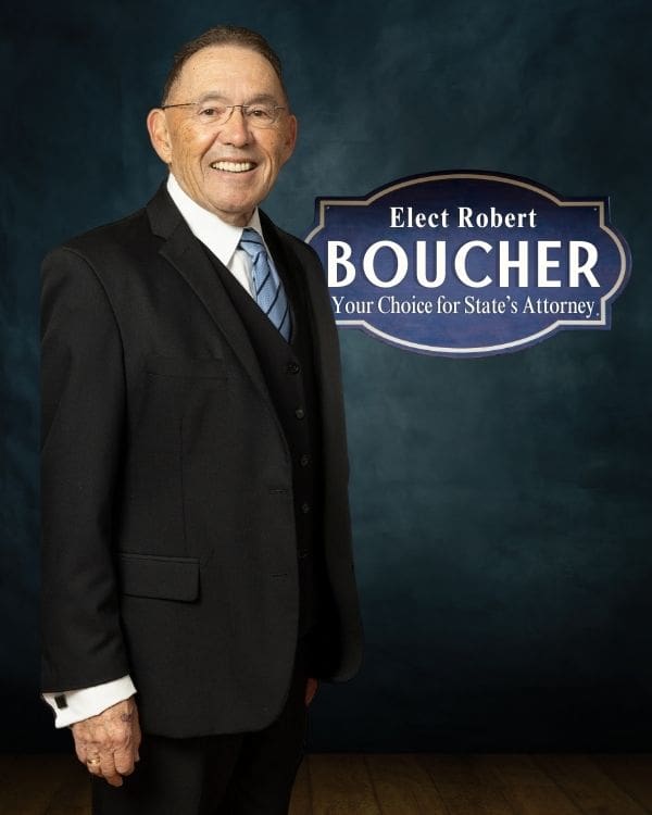 Elect Robert Boucher - Your Choice for State's Attorney